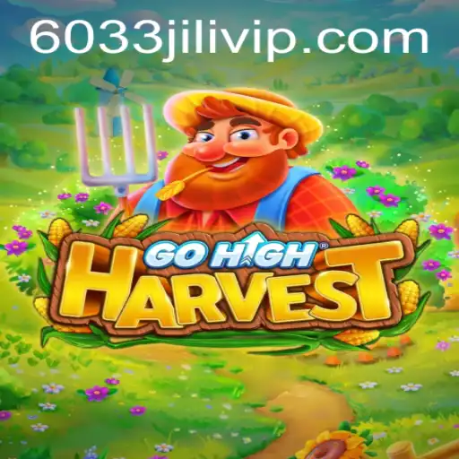 Exploring the Exciting World of GoHighHarvest: A Unique Gaming Experience with 6033JILI